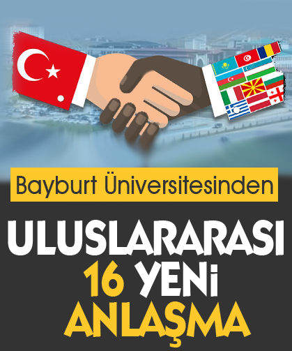 Bayburt Üniversitesinden, Uluslararası 16 yeni Anlaşma