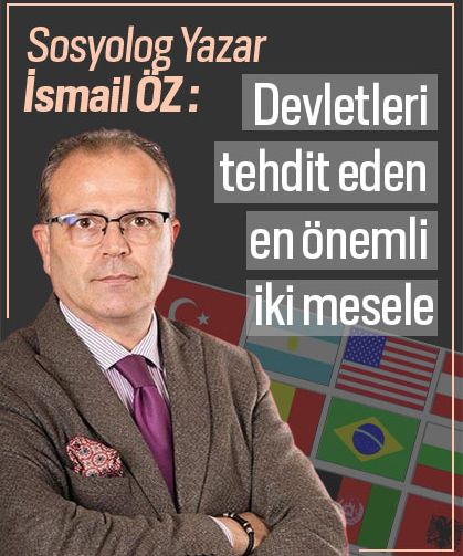 Devletleri tehdit eden en önemli iki mesele