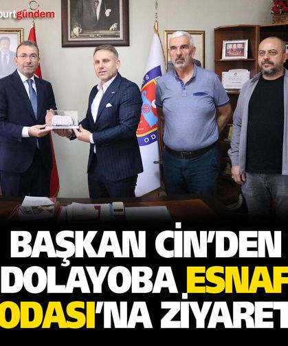 Başkan Cin’den Dolayoba Esnaf Odası’na Ziyaret