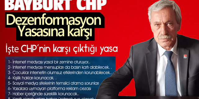 Bayburt CHP  Dezenformasyon yasasına karşı çıktı.