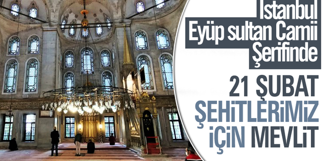 İstanbul Eyüp sultanda şehitlerimiz için mevlit okutulacak