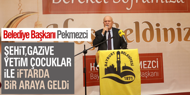 Pekmezci Şehit ve gazi aileleriyle ile iftarda bir araya geldi