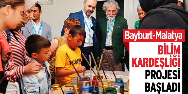 Bayburt-Malatya Bilim Kardeşliği Projesi Başladı