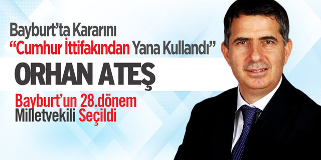 Bayburt’ta Kararını Cumhur İttifakından Yana Kullandı