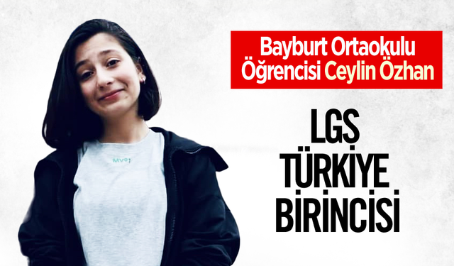 Bayburt Ortaokulu Öğrencisi, LGS Türkiye Birincisi oldu