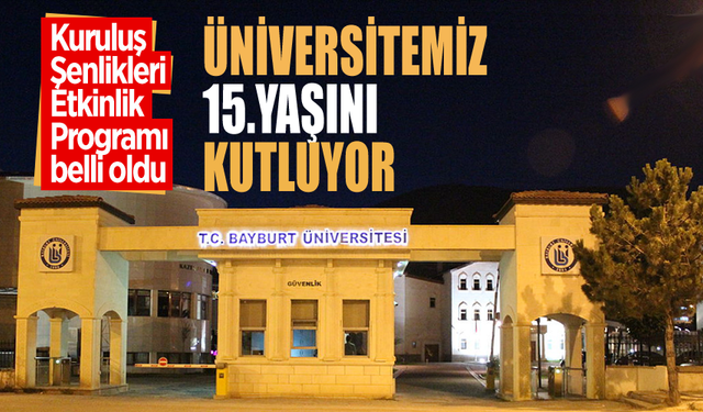 Bayburt Üniversitesi 15. Yıl Kuruluş Şenlikleri başlıyor