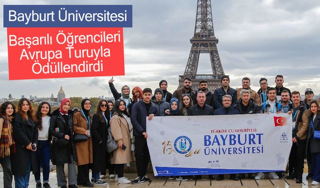 Bayburt Üniversitesi Başarılı Öğrencileri Avrupa Turuyla Ödüllendirdi