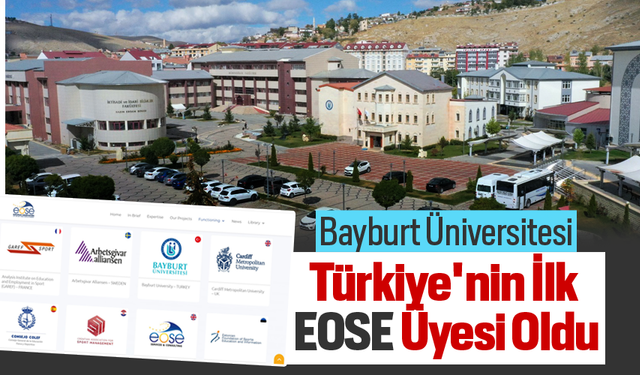 Bayburt Üniversitesi Türkiye'nin İlk EOSE Üyesi Oldu