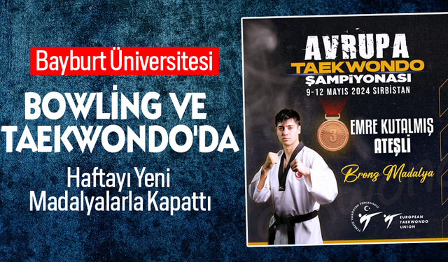 Bayburt Üniversitesi,Haftayı Yeni Madalyalarla Kapattı