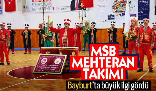 MSB Mehteran Takımı Bayburt’ta büyük ilgi gördü