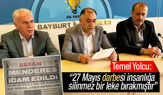 AK Partili Yolcu: “27 Mayıs darbesi insanlığa silinmez bir leke bırakmıştır”