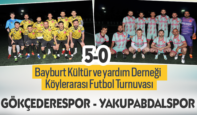 Köylerarası turnuvanın ikinci maçı,Gökçederespor-Yakupabdalspor