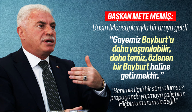 Başkan Memiş basın mensuplarıyla bir araya geldi