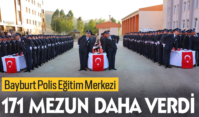 Bayburt Polis Eğitim Merkezi 171 mezun daha verdi