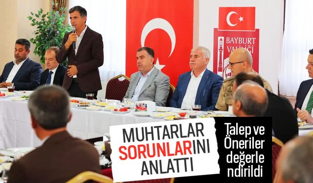 Bayburt’ta Muhtarlar sorunlarını anlattı