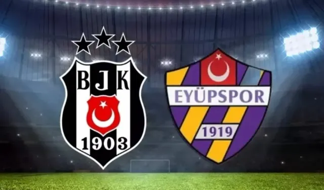 Beşiktaş Eyüpspor maçı canlı anlatım izle! Kartal'da hedef mutlak 3 puan