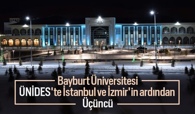 Bayburt Üniversitesi, ÜNİDES'te İstanbul ve İzmir'in ardından üçüncü