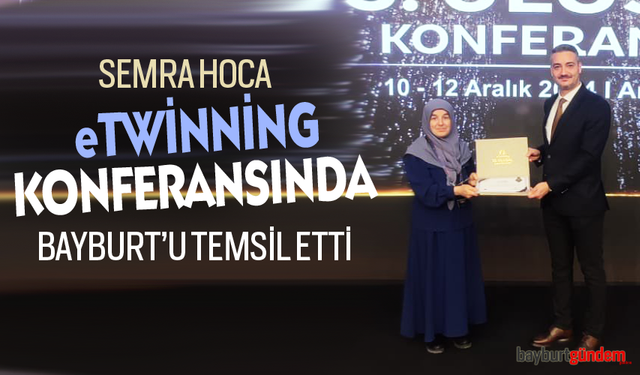 Semra Hoca, eTwinning konferansında ,Bayburt'u temsil etti