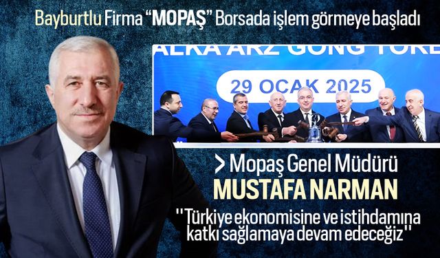 Bayburtlu Firma, Mopaş Marketçilik Gıda Sanayi Halka arz oldu.