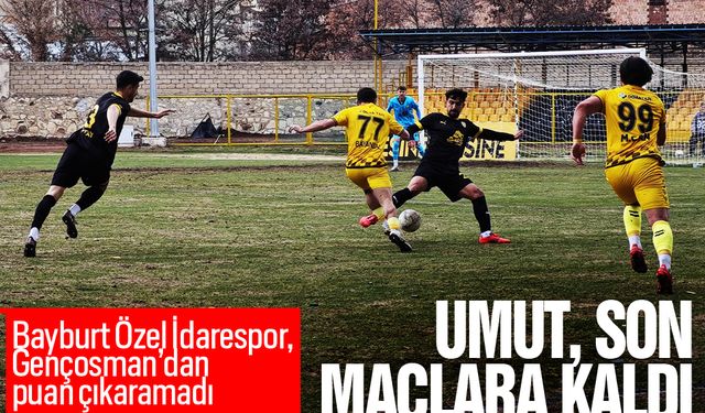 Bayburt Özel İdarespor,Gençosman’dan puan çıkaramadı