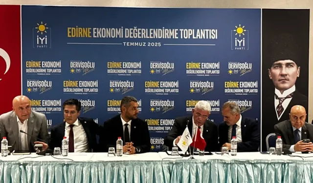 İYİ Parti Edirne'de ticaret, tarım ve turizmi konuştu