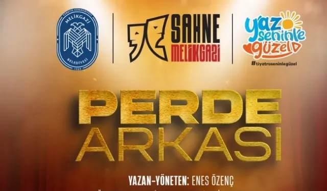 Kayseri Melikgazi'de Perde Arkası sahneye çıkıyor