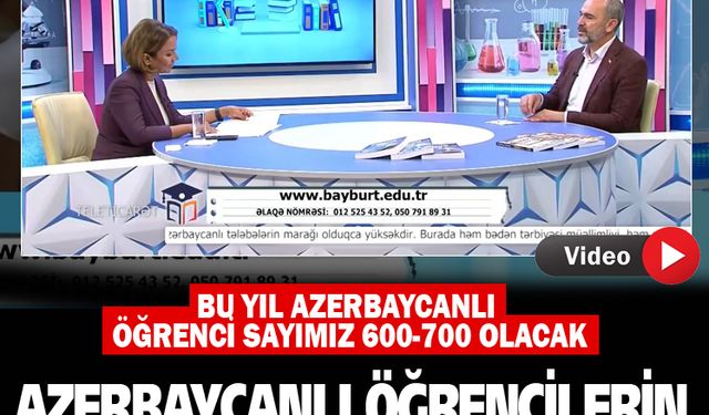 Azerbaycanlı Öğrencilerin Yeni Adresi: Bayburt Üniversitesi