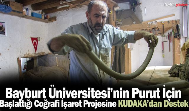 Bayburt Üniversitesi’nin Purut İçin Başlattığı Coğrafi İşaret Projesine KUDAKA’dan Destek