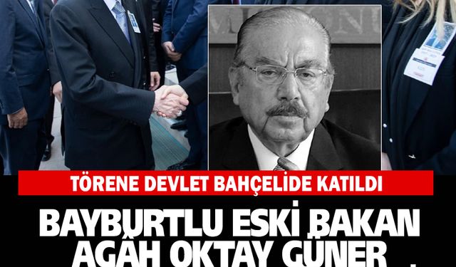 Bayburtlu Eski Bakan Agâh Oktay Güner Ankara'da toprağa verildi