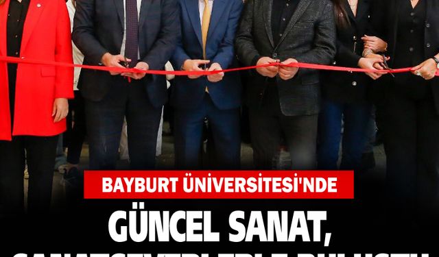 Güncel sanat, Bayburt Üniversitesi'nde sanatseverlerle buluştu.
