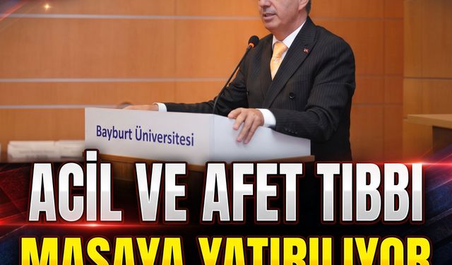 Bayburt’ta 3. Sağlık Sempozyumu Başladı: Acil ve Afet Tıbbı Masaya Yatırılıyor