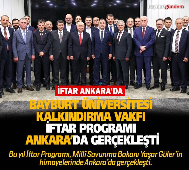 Bayburt Üniversitesi vakfı, iftar programı Ankara’da gerçekleşti