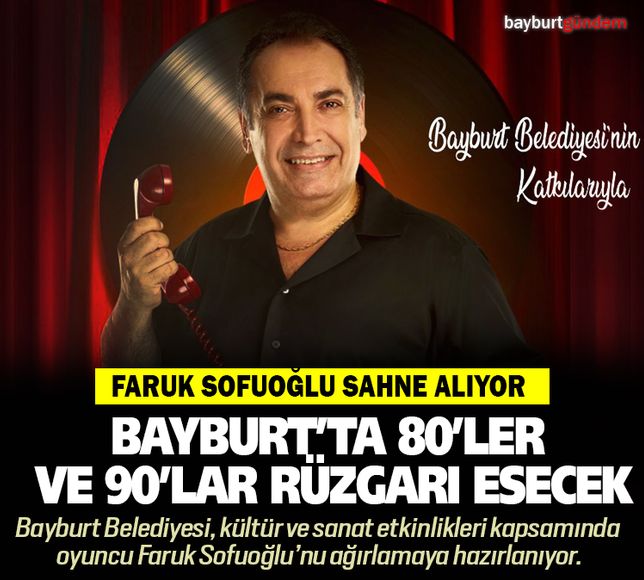 Bayburt’ta 80’ler ve 90’lar Rüzgarı Esecek