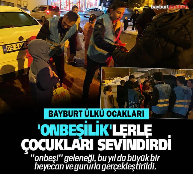 BAYBURT ÜLKÜ OCAKLARI, 'ONBEŞİLİK'LERLE ÇOCUKLARI SEVİNDİRDİ