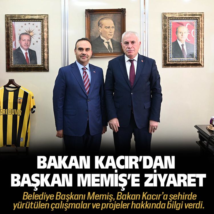 Bakan Kacır’dan Başkan Memiş’e ziyaret