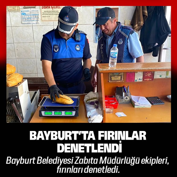 Bayburt’ta fırınlar zabıta tarafından denetlendi