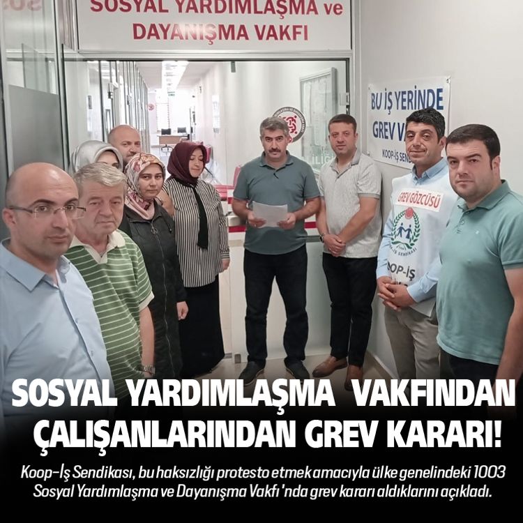 Sosyal Yardımlaşma ve Dayanışma Vakfı çalışanlarından grev.