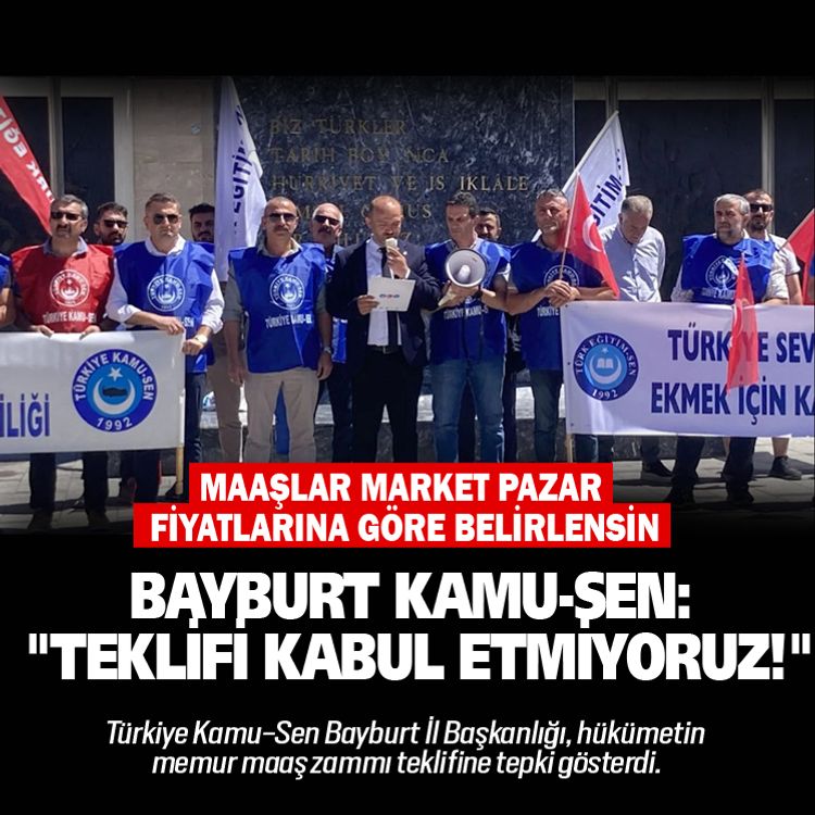 Bayburt Kamu-Sen: "Teklifi kabul etmiyoruz!"