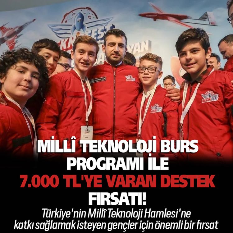 Millî Teknoloji Burs Programı ile 7.000 TL'ye Varan Destek Fırsatı!
