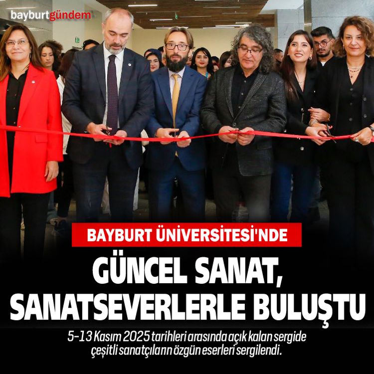 Güncel sanat, Bayburt Üniversitesi'nde sanatseverlerle buluştu.