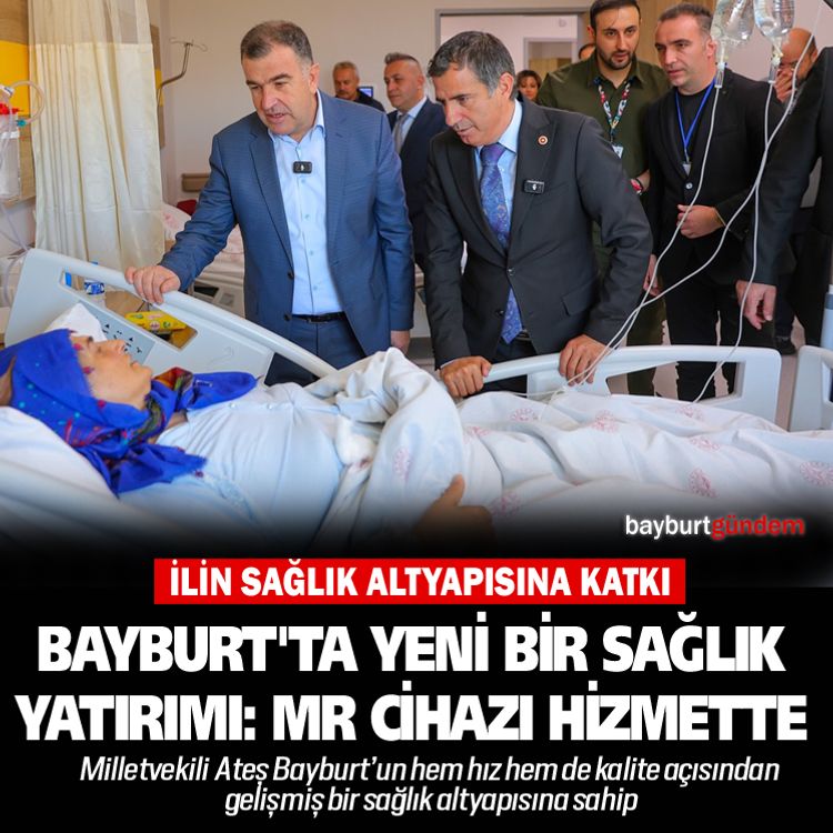Bayburt'ta yeni bir sağlık yatırımı: MR cihazı hizmette