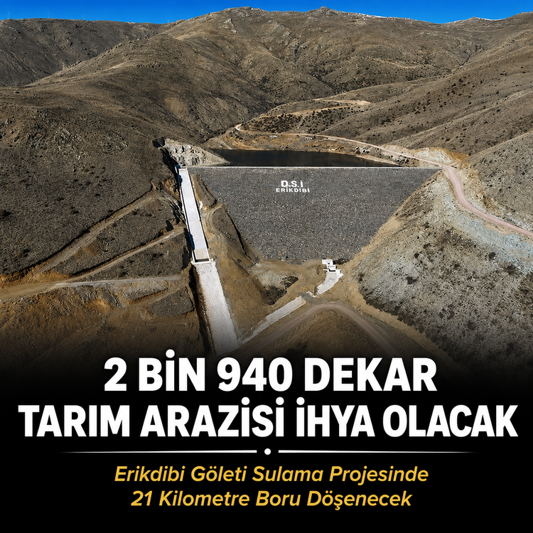 Erikdibi Göleti Sulama Projesinde 21 Kilometre Boru Döşenecek