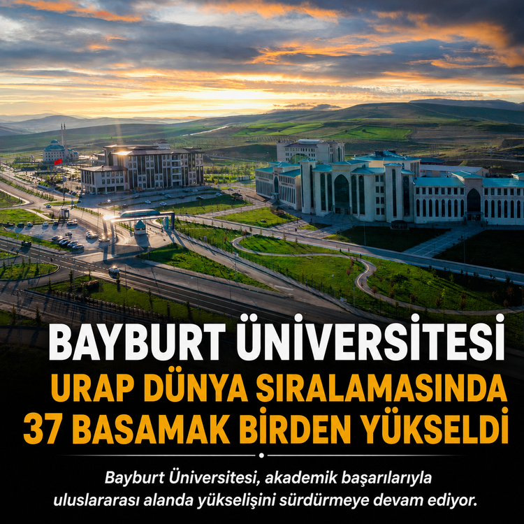 Bayburt Üniversitesi URAP Dünya Sıralamasında 37 Basamak Birden Yükseldi