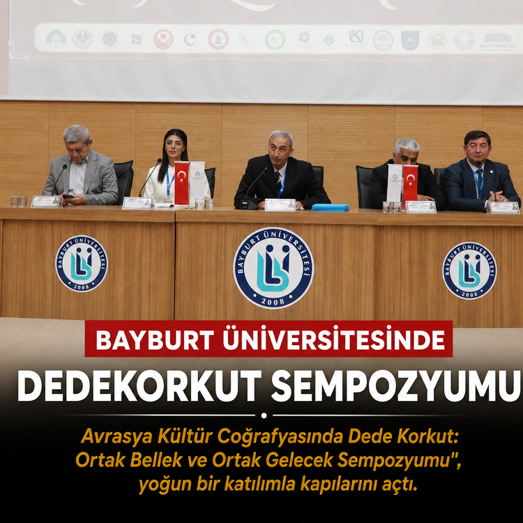 Türk Dünyasının Çatı İsmi Dede Korkut, Bayburt'ta Bilim Dünyasını Buluşturdu