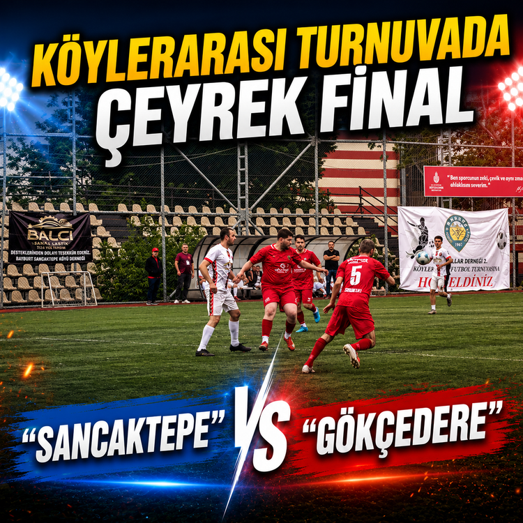 Köyler arası Futbol Turnuvası Çeyrek final, SANCAKTEPE-GÖKÇEDERE Maçı