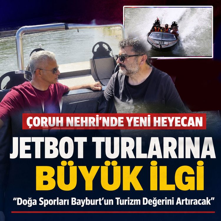 Çoruh Nehri'nde Yeni Heyecan,Jetbot Turları.