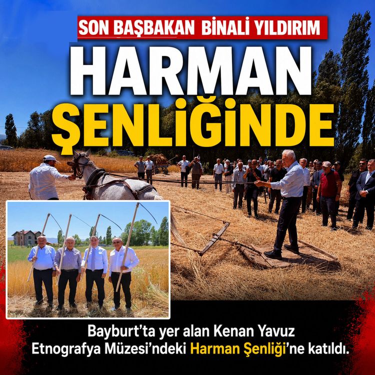 Son Başbakan Binali Yıldırım, Harman Şenliği’ne katıldı.