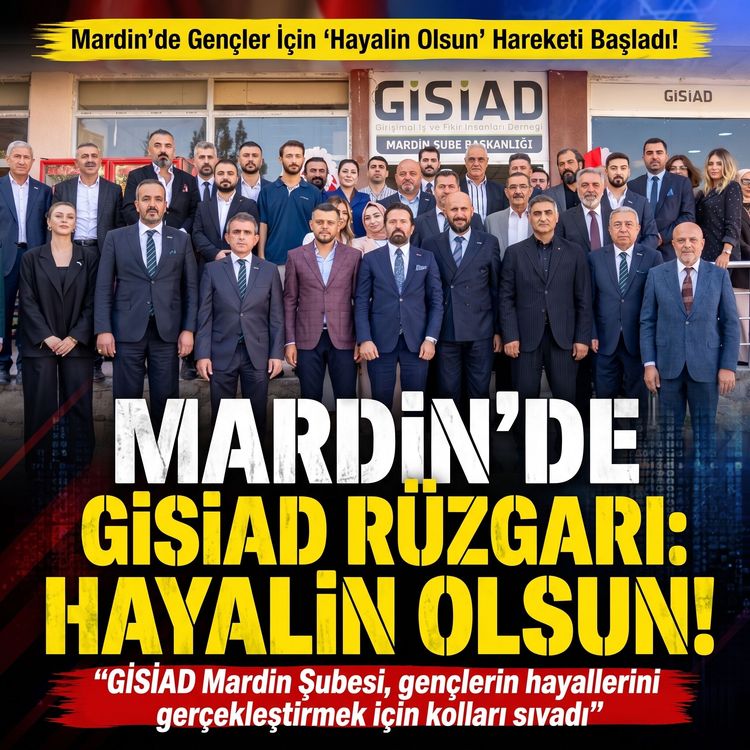 Mardin'de GİSİAD Rüzgarı: Gençler İçin "Hayalin Olsun" Hareketi Başladı!