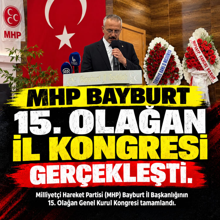 MHP Bayburt 15. Olağan il kongresi Gerçekleşti.