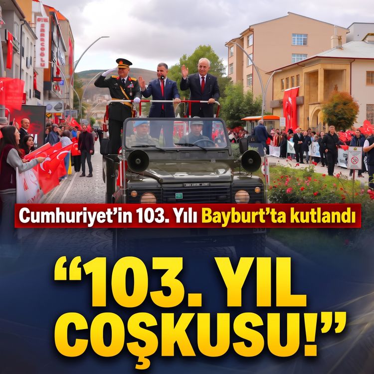 Cumhuriyet'in 103. Yılı Bayburt’ta kutlandı